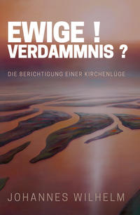 Ewige ! Verdammnis ?