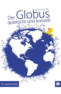 Der Globus quietscht und kreiselt