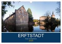 ERFTSTADT - Burgen und Bürgerhäuser (Wandkalender 2025 DIN A3 quer), CALVENDO Monatskalender
