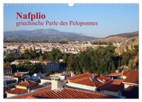 Nafplio – griechische Perle des Peloponnes (Wandkalender 2025 DIN A3 quer), CALVENDO Monatskalender