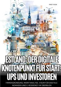 Estland: Der digitale Knotenpunkt für Start-ups und Investoren