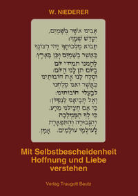 Mit Selbstbescheidenheit Hoffnung und Liebe verstehen