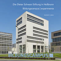 Die Dieter Schwarz Stiftung in Heilbronn Bildungscampus | experimenta
