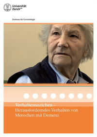 Verhaltenszeichen - Herausforderndes Verhalten von Menschen mit Demenz