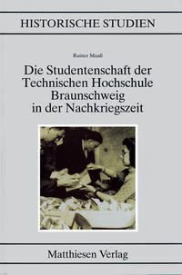 Vorderes Coverbild Die Studentenschaft der Technischen Hochschule Braunschweig in der Nachkriegszeit