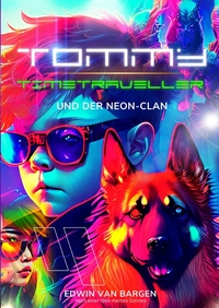 Tommy Timetraveller und der Neon-Clan