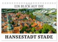 Ein Blick auf die Hansestadt Stade (Tischkalender 2025 DIN A5 quer), CALVENDO Monatskalender