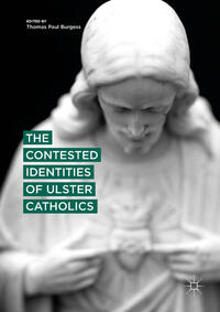 The Contested Identities of Ulster Catholics