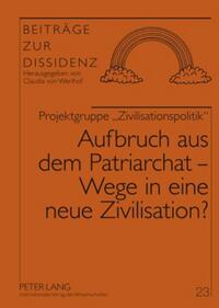 Aufbruch aus dem Patriarchat – Wege in eine neue Zivilisation?