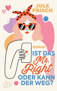 Ist das Mr. Right oder kann der weg?