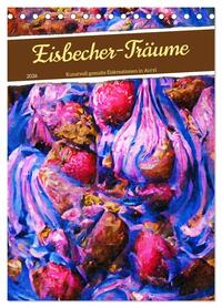 Eisbecher-Träume - Kunstvoll gemalte Eiskreationen in Acryl (Tischkalender 2026 DIN A5 hoch), CALVENDO Monatskalender
