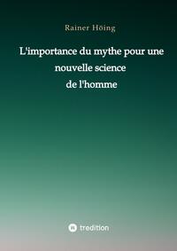 L'importance du mythe pour une nouvelle science de l'homme
