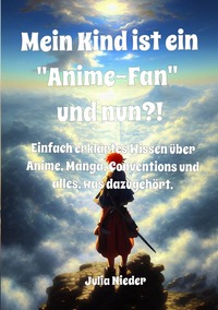 Mein Kind ist ein "Anime-Fan" und nun?!