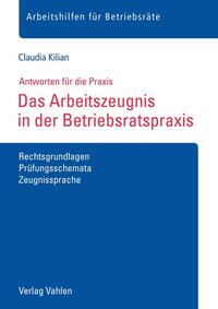 Das Arbeitszeugnis in der Betriebsratspraxis