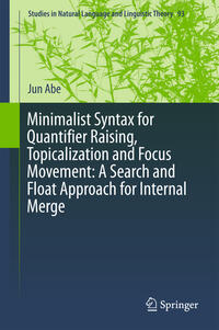 Vorderes Coverbild Minimalist Syntax for Quantifier Raising, Topicalization and Focus Movement: A Search and Float Approach for Internal Merge