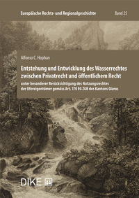 Vorderes Coverbild Entstehung und Entwicklung des Wasserrechtes zwischen Privatrecht und öffentlichem Recht