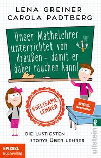Vorderes Coverbild Unser Mathelehrer unterrichtet von draußen - damit er dabei rauchen kann!