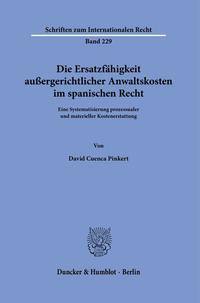 Vorderes Coverbild Die Ersatzfähigkeit außergerichtlicher Anwaltskosten im spanischen Recht.