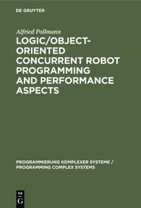 Logic/Object-Oriented Concurrent Robot Programming and Performance Aspects
