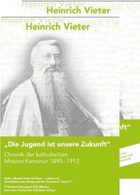 Vorderes Coverbild Die Jugend ist unsere Zukunft. Chronik der katholischen Mission Kamerun 1890-1913.