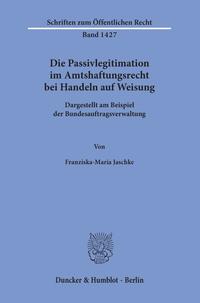Die Passivlegitimation im Amtshaftungsrecht bei Handeln auf Weisung.