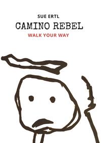Camino Rebel - Walk your way