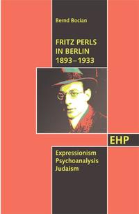 Fritz Perls in Berlin 1893–1933