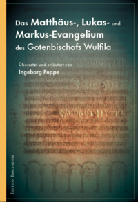Das Matthäus-, Lukas- und Markus-Evangelium des Gotenbischofs Wulfila