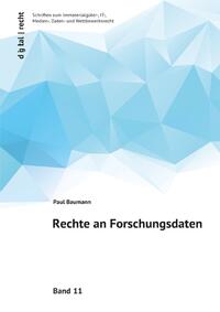 digital | recht Schriften zum Immaterialgüter-, IT-, Medien-, Daten- und Wettbewerbsrecht / Rechte an Forschungsdaten