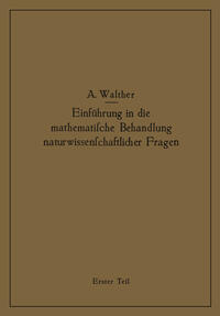 Einführung in die mathematische Behandlung naturwissenschaftlicher Fragen