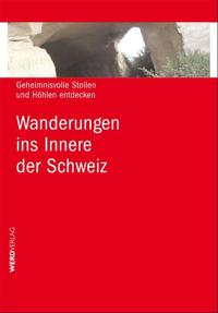 Wanderungen ins Innere der Schweiz
