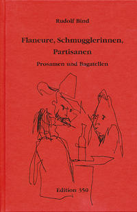 Flaneure, Schmugglerinnen, Partisanen