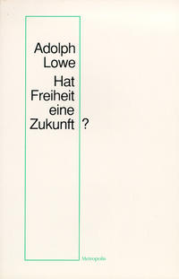 Hat Freiheit eine Zukunft?