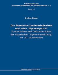 Vorderes Coverbild Bayerische Landeskriminalamt und seine "Zigeunerpolizei"