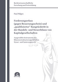 Forderungserlass (gegen Besserungsschein) und „qualifizierter“ Rangrücktritt in der Handels- und Steuerbilanz von Kapitalgesellschaften