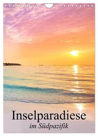 Inselparadiese im Südpazifik (Wandkalender 2026 DIN A4 hoch), CALVENDO Monatskalender