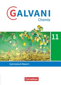 Galvani - Chemie für Gymnasien - Ausgabe B - Sekundarstufe II - Bayern Neubearbeitung - 11. Jahrgangsstufe