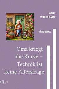 Oma kriegt die Kurve – Technik ist keine Altersfrage