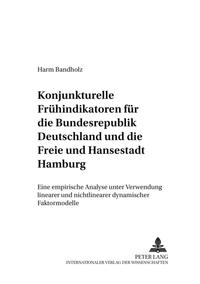Konjunkturelle Frühindikatoren für die Bundesrepublik Deutschland und die Freie und Hansestadt Hamburg