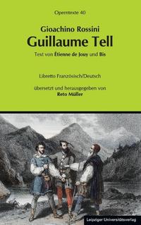 Gioachino Rossini: Guillaume Tell (Wilhelm Tell)