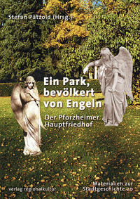 Ein Park, bevölkert von Engeln. Der Pforzheimer Hauptfriedhof