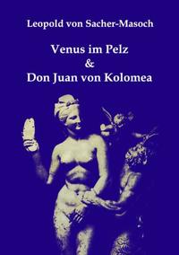Venus im Pelz & Don Juan von Kolomea
