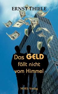 Das Geld fällt nicht vom Himmel