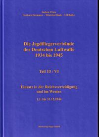Die Jagdfliegerverbände der Deutschen Luftwaffe 1934 bis 1945 Teil 13 / VI