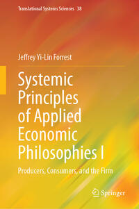 Systemic Principles of Applied Economic Philosophies I