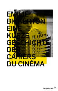 Eine kurze Geschichte der Cahiers du cinéma