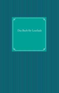 Das Buch für Lesefaule