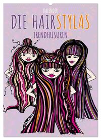 Die HAIRSTYLAS Trendfrisuren (Wandkalender 2025 DIN A2 hoch), CALVENDO Monatskalender