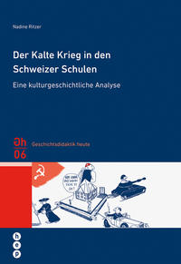 Vorderes Coverbild Der Kalte Krieg in den Schweizer Schulen
