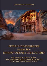 Petra und das Erbe der Nabatäer: Ein Knotenpunkt der Kulturen
